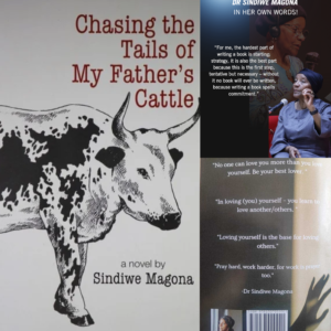 Chasing the Tails of My Father`s Cattle, + Dr Sindiwe Magona Quotes Booklet